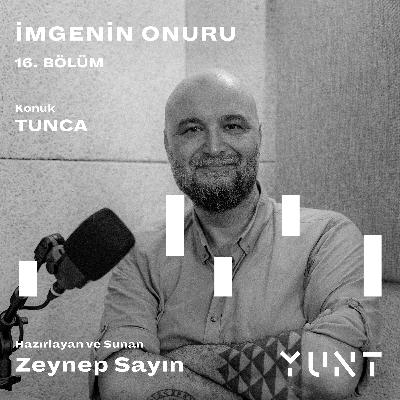 16.Bölüm - TUNCA 16.Bölüm - TUNCA
