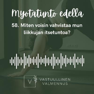 58. Miten voisin vahvistaa mun liikkujan itsetuntoa?