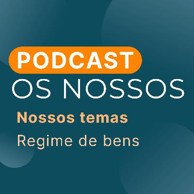 #20 - Regime de bens #20 - Regime de bens