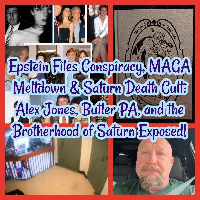 Epstein Files Conspiracy, MAGA Meltdown & Saturn Death Cult: Alex Jones, Butler PA, and the Brotherhood of Saturn Exposed!