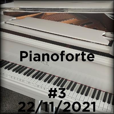 Pianoforte #3 22/11/2021