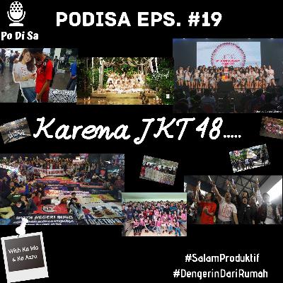 PoDiSa Eps. #19 Karena JKT48...