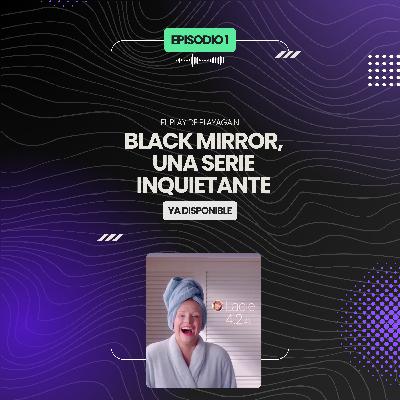 BLACK MIRROR, UNA SERIE INQUIETANTE | El Play de PlayAgain 1x01
