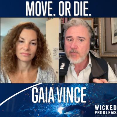 Climate has changed. For many, it's now move - or die. w/Gaia Vince