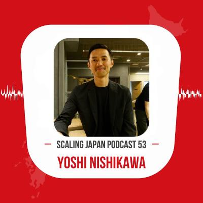 Epsiode 53: Startups in Kobe with Yoshi Nishikawa