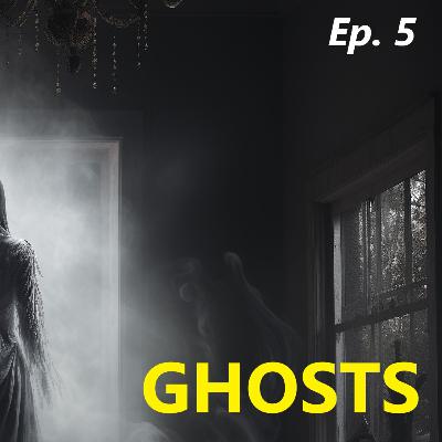 Ghosts - Apparitions, Noises, and Mind-Tricks
