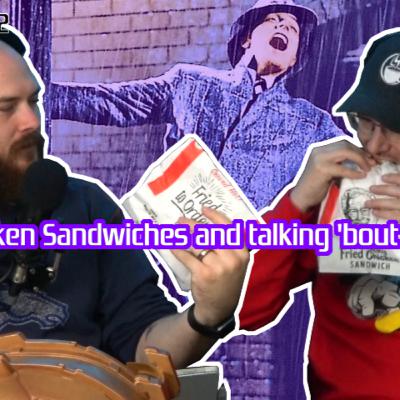 Which is the choosen Chicken Sandwich! And movies