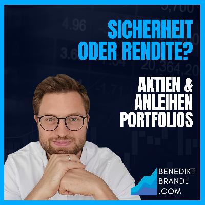 #033 Sicherheit oder Rendite? Renditen und Risiken von Aktien und Anleihen Portfolios
