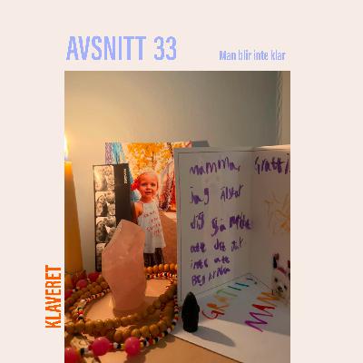 33. Man blir inte klar