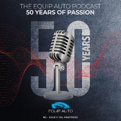 EQUIP AUTO, "50 years of passion". #3 – Essential partners
