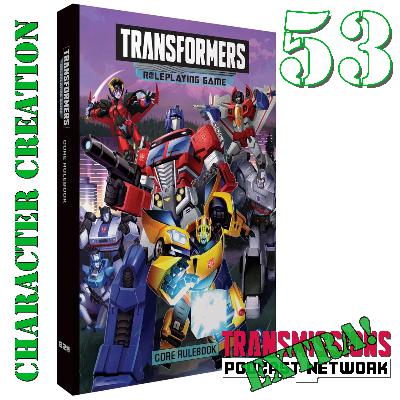 Extra! Episode 53 - Transformers RPG Character Creation