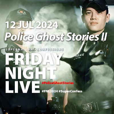 Police Ghost Stories II [Stand Down, Stand Down, from Police Coast Guard | Thump Thump Thump | Possession at Police Academy I & II ] FNL 2024 / 20