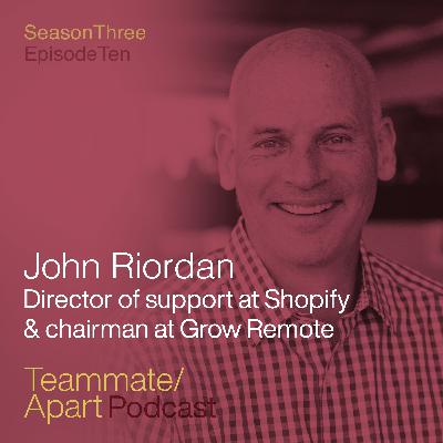 Bringing focus to intentional behavior in remote team leadership with John Riordan Bringing focus to intentional behavior in remote team leadership with John Riordan