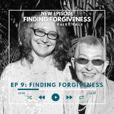 Ep. 9 - Finding Forgiveness