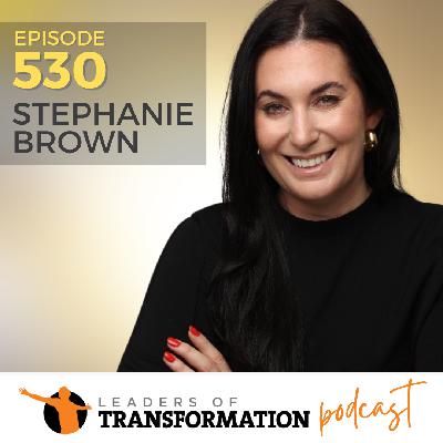 530: How to Land Your Next Perfect Job with Stephanie Brown
