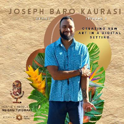 S1/EP3 | Joseph Baro Kaurasi - Creating new art in a digital setting