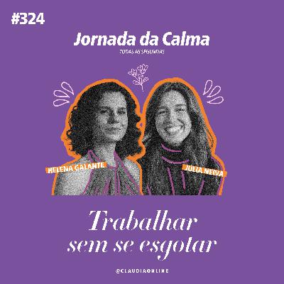 Trabalhar sem se esgotar, com Júlia Neiva