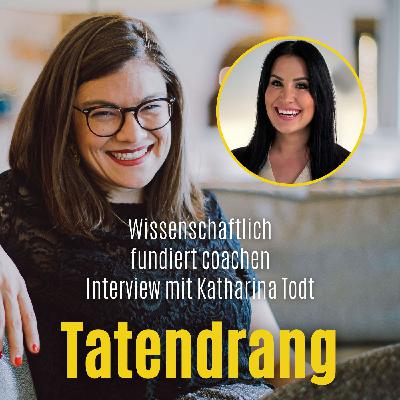 Wissenschaftlich fundiert coachen - Die Ausbildung zum Emotionscoach Interview mit Katharina Todt Wissenschaftlich fundiert coachen - Die Ausbildung zum Emotionscoach Interview mit Katharina Todt