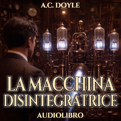 Audiolibro La macchina disintegratrice - A.C. Doyle - Integrale