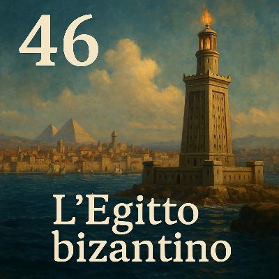 Echi di Bisanzio - L'Egitto bizantino Ep.46
