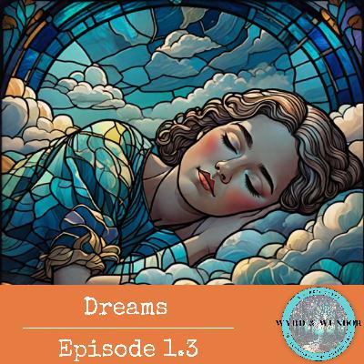 Episode 6 - Dreams