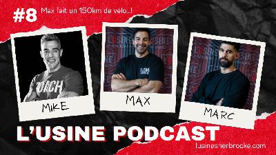 Épisode 8 - Max qui fait un 150km de vélo... pourquoi et qu'a-t-il appris ?