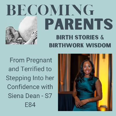 From Pregnant and Terrified to Stepping Into her Confidence with Siena Dean - S7 E84