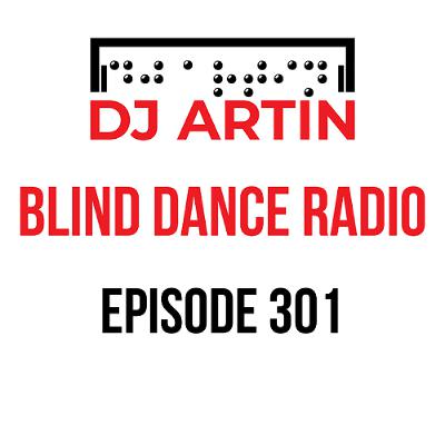 DJ Artin - Blind Dance Radio No. 301 DJ Artin - Blind Dance Radio No. 301