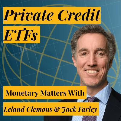 The ETFization of Private Credit | Leland Clemons on Fixed Income Flows, ETF Mechanics, and High-Yield Bond Market