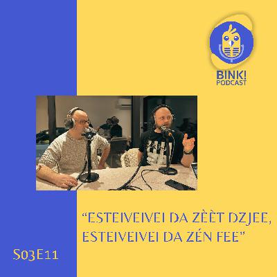 S03E11: "Esteiveivei da zèèt dzjee, Esteiveivei da zén fee"