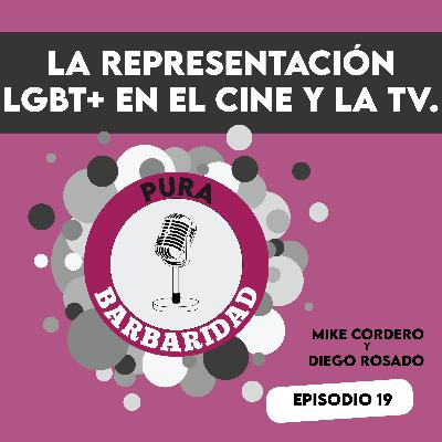 Episodio 19 - La Representación LGBT+ en el cine - PURA BARBARIDAD Episodio 19 - La Representación LGBT+ en el cine - PURA BARBARIDAD