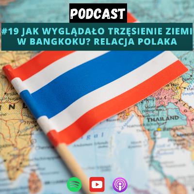 #19 Jak wyglądało trzęsienie ziemi w Bangkoku? Relacja Polaka - Krzysztof - Cztery strony świata
