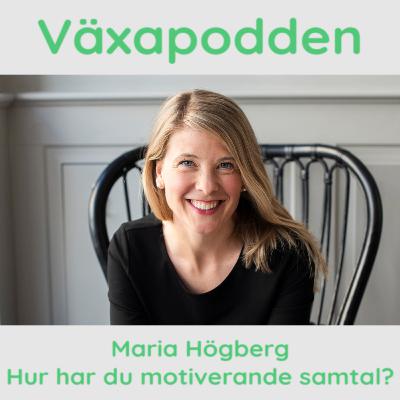Maria Högberg - Hur har du motiverande samtal? Maria Högberg - Hur har du motiverande samtal?