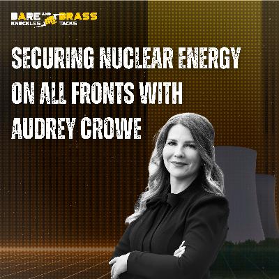 Securing nuclear energy systems on all fronts with Audrey Crowe Securing nuclear energy systems on all fronts with Audrey Crowe