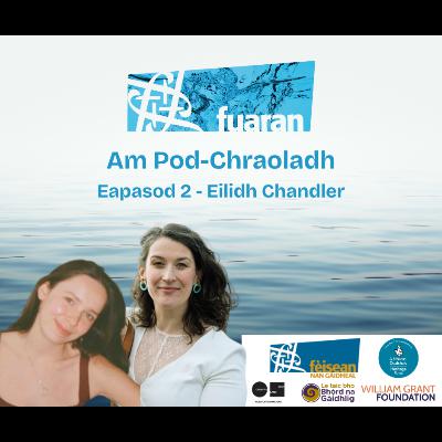 Am Pod-Chraoladh | Eapasod 2 - Eilidh Chandler
