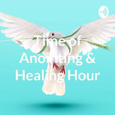 Welcome & Introduction to the Time of Anointing and