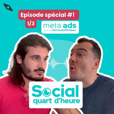 Meta Ads pour les Community Managers - 1/3 - Épisode Spécial #1