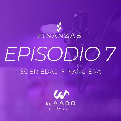 Sobriedad Financiera | EP7