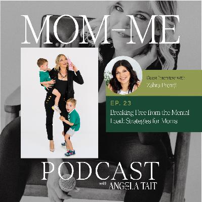 23. Zahra Premji | Breaking Free from the Mental Load: Strategies for Moms
