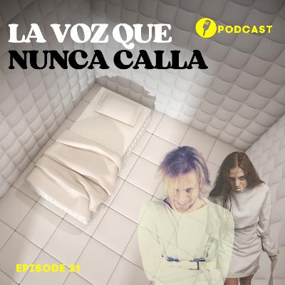 Episodio 21: La voz que nunca calla