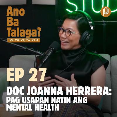 Ep. 27: Depressed ka ba? Ayaw mo nang mabuhay? May lunas ba dito? Pag usapan natin ang mental health with Doc Joanna Herrera. Ep. 27: Depressed ka ba? Ayaw mo nang mabuhay? May lunas ba dito? Pag usapan natin ang mental health with Doc Joanna Herrera.