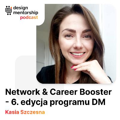 9: Network & Career Booster - 6. edycja programu DM | Kasia Szczesna