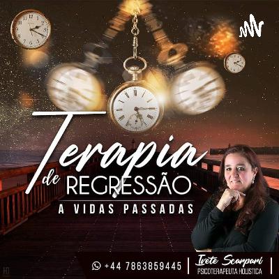 Vivencia da Terapia de Regressão da Dalila