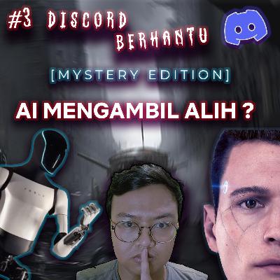 AI Makin Pintar Manusia Makin ... ? - Discord Berhantu [ Mystery Edition ] Eps 3