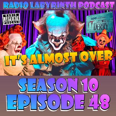S10 Ep48: IT: Welcome to Derry Is Almost Over