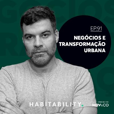 EP 91 | Facundo Guerra: negócios e transformação urbana EP 91 | Facundo Guerra: negócios e transformação urbana