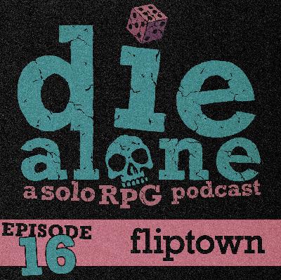 Episode 16: Fliptown