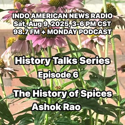 IANR 2532 080925 History Talks Series Ep 6 The History of Spices by Ashok Rao