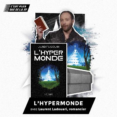 L'Hypermonde - Laurent Ladouari #sponso19 L'Hypermonde - Laurent Ladouari #sponso19