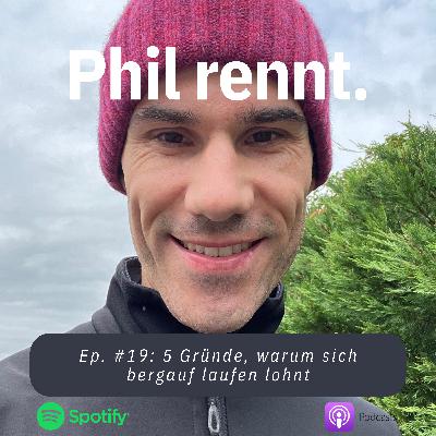 5 Gründe, warum sich bergauf laufen lohnt (#19)